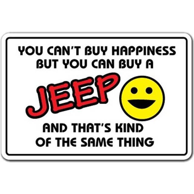 SignMission Z-A-1014-You Cant Buy Happiness 10 x 14 in. You Cant Buy Happiness But You Can Buy A Jeep Aluminum Sign - Same Kind Thing