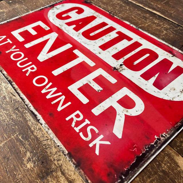 Kailany Caution Enter At Your Own Risk - Metal Sign (28cm H x 40cm W)