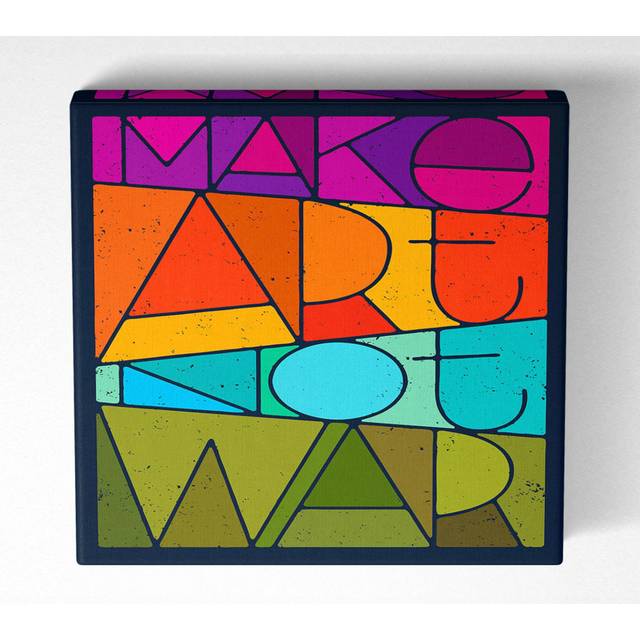 Make Art Not War - Wrapped Canvas Art Prints (81.3cm H x 81.3cm W x 10cm D)