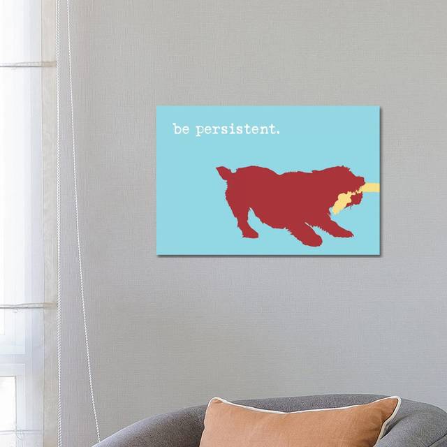 Be Persistent by Dog is Good and Cat is Good - Wrapped Canvas Art Print (66.04 cm H x 45.72 cm W x 3.175 cm D)