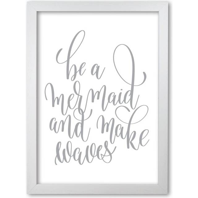 'Be A Mermaid' Textual Art in Grey - White Grain Frame (42 cm H x 30 cm W x 5 cm D)