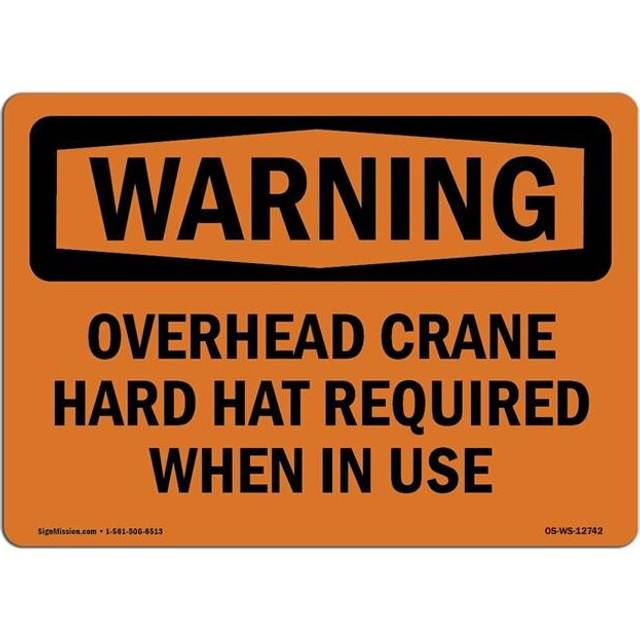 SignMission OS-WS-D-35-L-12742 OSHA Warning Sign - Overhead Crane Hard Hat Required