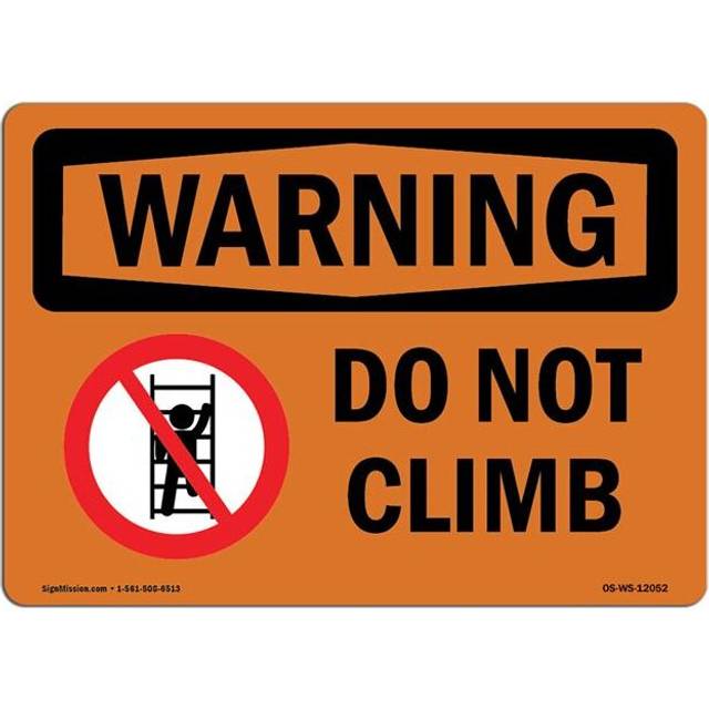 SignMission OS-WS-D-710-L-12052 OSHA Warning Sign - Do Not Climb with Symbol
