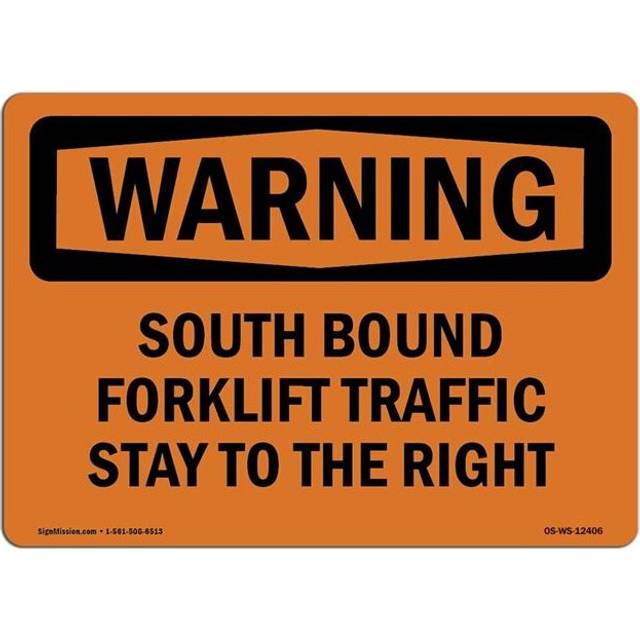 SignMission OS-WS-D-35-L-12406 OSHA Warning Sign - South Bound Forklift Traffic Stay to the Right
