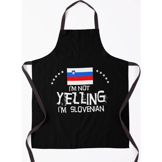 I'm not yelling I'm Slovenian - Gifts, souvenirs and memorabilia of Slovenia Grill Aprons for Kitchen BBQ Chef