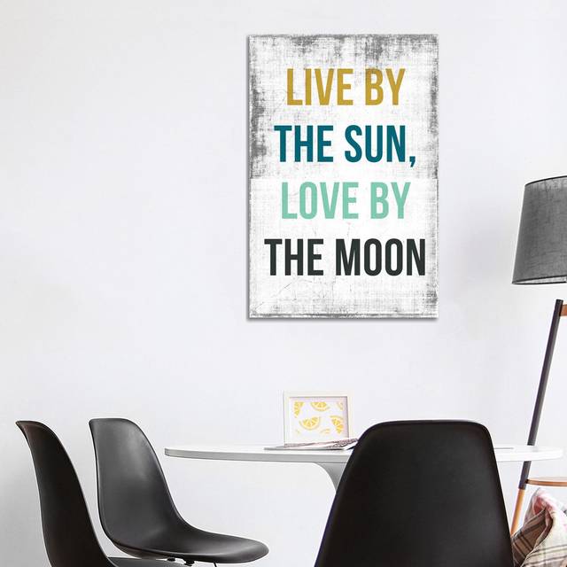 Live by the Sun, Love by the Moon by PI Studio - Wrapped Canvas Typography (101.6cm H x 66.04cm W x 1.905cm D)