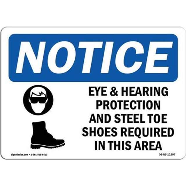 SignMission OS-NS-A-710-L-12297 7 x 10 in. OSHA Notice Sign - Eye & Hearing Protection & Steel Toe Shoes Required