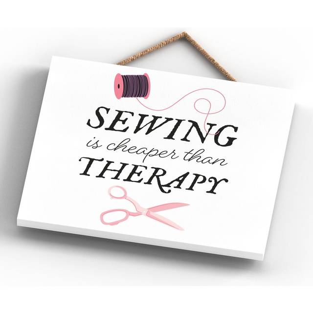 Sew Sewing Is Cheaper Than Therapy Signs and Plaques (15cm H X 18.5cm W X 0.9cm D)
