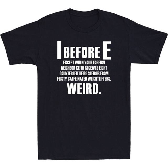 I before e funny english grammar exceptions to the rule gift men's t-shirt