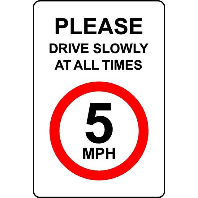 5mph please drive slowly at all times safety sign - 3mm Aluminium sign - 200mm x 150mm
