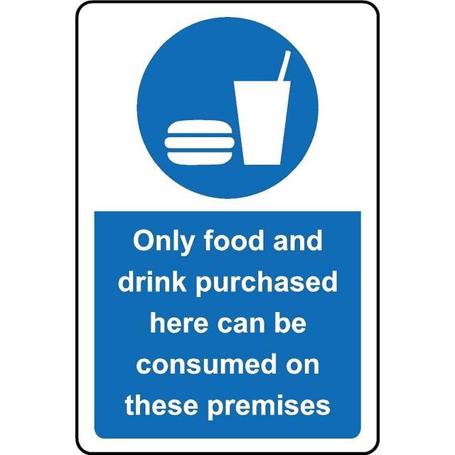 You can only consume food and drink purchased on these premises safety sign - 1mm Plastic sign - 300mm x 200mm