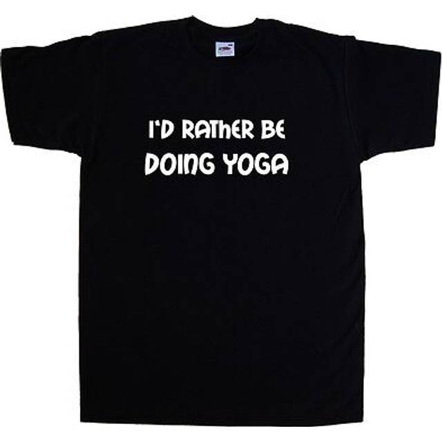 I'd rather be doing yoga t-shirt