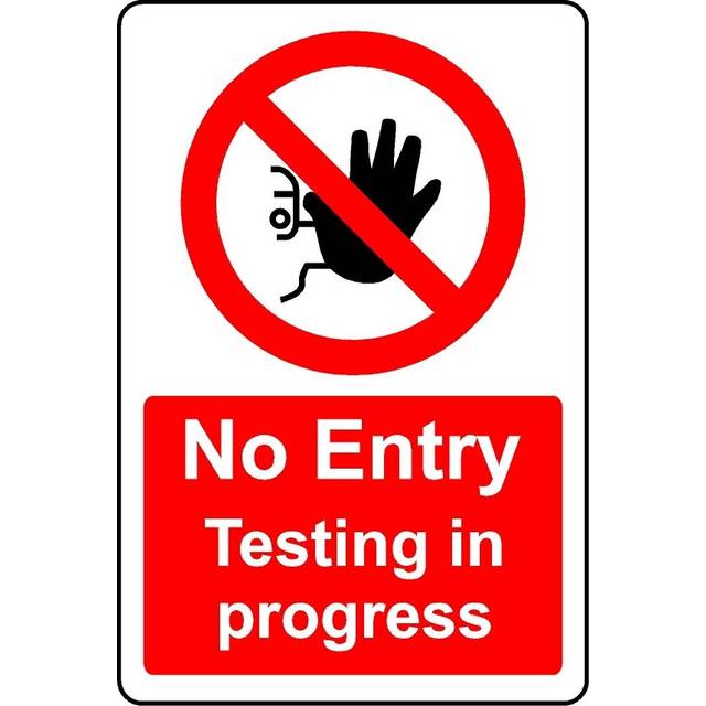 No entry testing in progress safety sign - 3mm Aluminium sign - 200mm x 150mm