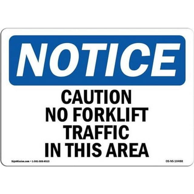 SignMission OS-NS-A-1218-L-10488 12 x 18 in. OSHA Notice Sign - Caution No Forklift Traffic in This Area