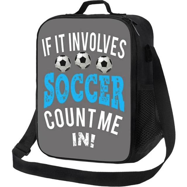 Lunch Bag Funny Boys Soccer Gift If It Involves Soccer I'm In Gift For Boys Tote Insulated Kids Cooler School Travel