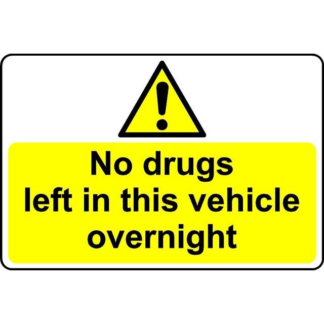 No drugs left in this vehicle overnight safety sign - 3mm Aluminium sign - 600mm x 400mm