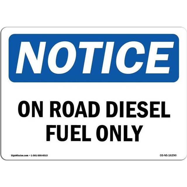 SignMission OS-NS-D-710-L-16290 Notice On Road Diesel Fuel Only OSHA Sign