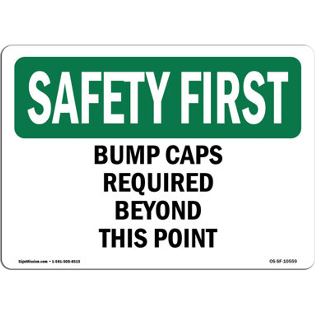 SignMission OS-SF-A-1218-L-10559 12 x 18 in. OSHA Safety First Sign - Bump Caps Required Beyond This Point