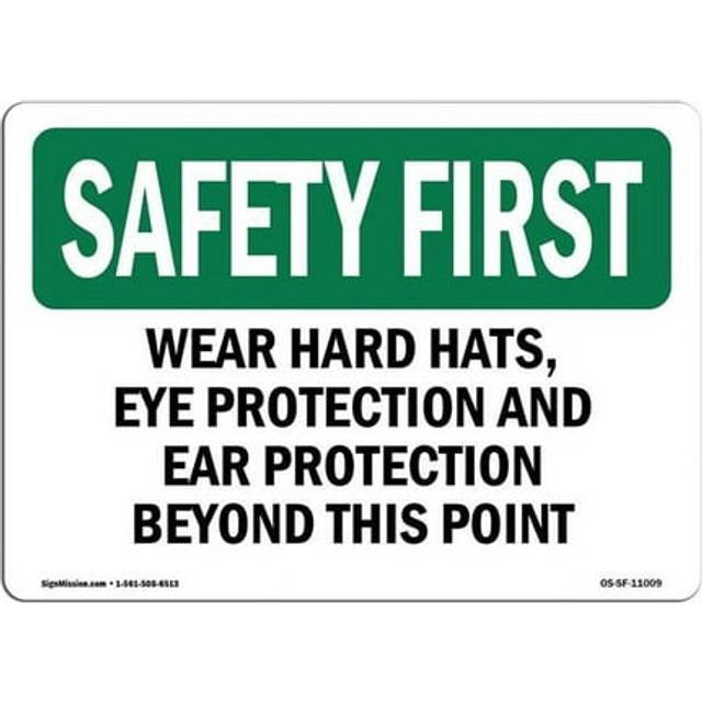 SignMission OS-SF-D-35-L-11009 OSHA Safety First Sign - Wear Hard Hats, Eye Protection & Ear Protection