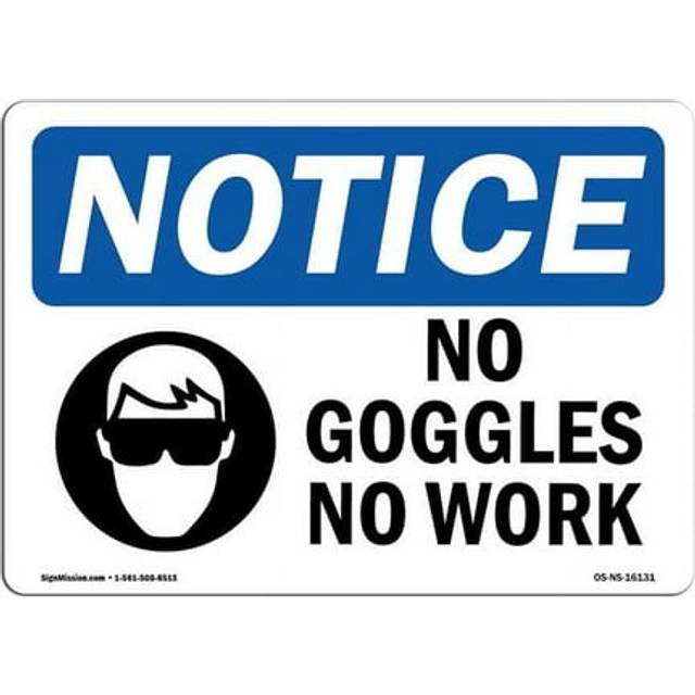 SignMission OS-NS-P-1014-L-16131 OSHA Notice Sign - No Goggles No Work