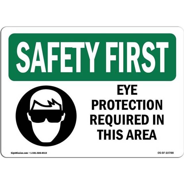 SignMission OS-SF-A-710-L-10788 7 x 10 in. OSHA Safety First Sign - Eye Protection Required in This Area