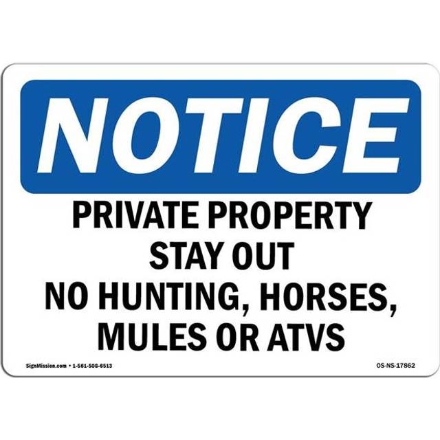 SignMission OS-NS-A-710-L-17862 7 x 10 in. OSHA Notice Sign - Private Property Stay Out No Hunting, Horses