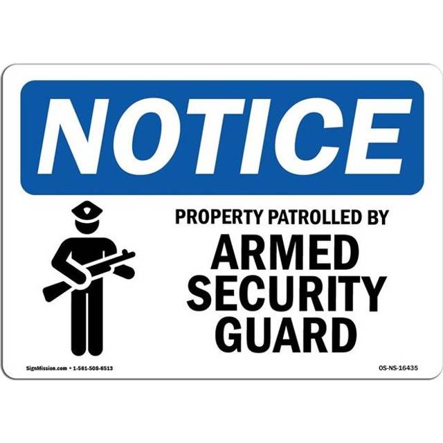 SignMission OS-NS-D-710-L-16435 Notice Property Patrolled by Armed Security Guard OSHA Sign