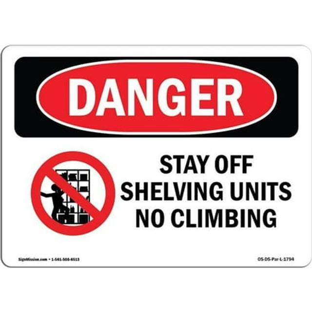 SignMission OS-DS-D-35-L-1794 OSHA Danger Sign - Stay Off Shelving Units No Climbing