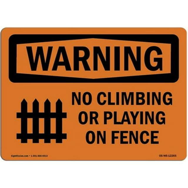 SignMission OS-WS-P-710-L-12265 OSHA Warning Sign - No Climbing or Playing On Fence with Symbol