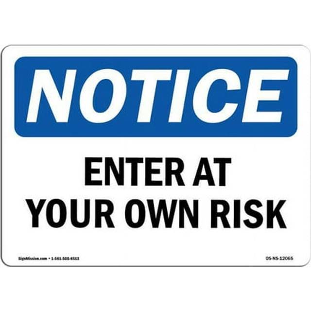 SignMission OS-NS-D-1014-L-12065 OSHA Notice Sign - Enter At Your Own Risk