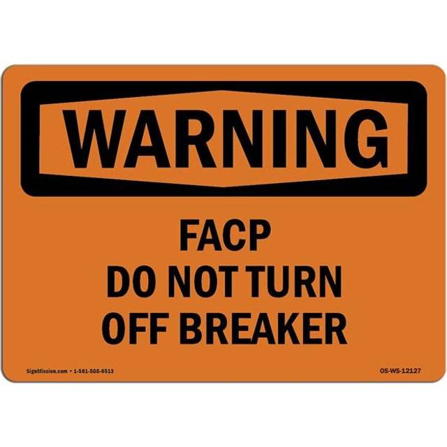 SignMission OS-WS-D-710-L-12127 OSHA Warning Sign - FACP Do Not Turn Off Breaker