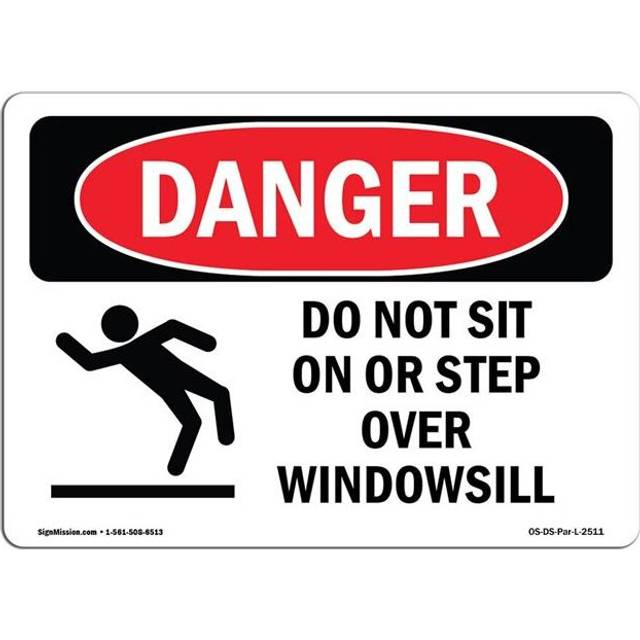 SignMission OS-DS-A-710-L-2511 7 x 10 in. OSHA Danger Sign - Do Not Sit on or Step Over Windowsill