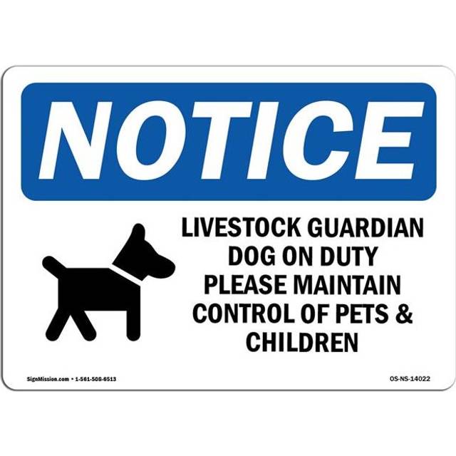 SignMission OS-NS-P-710-L-14022 OSHA Notice Sign - Livestock Guardian Dog On Duty