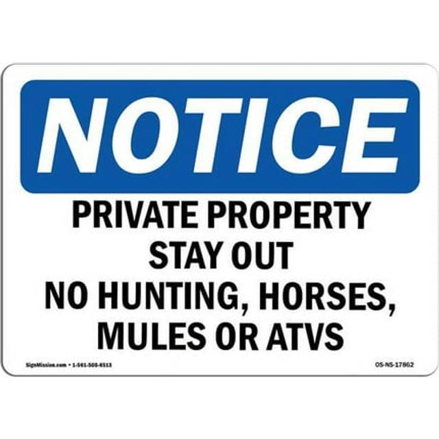 SignMission OS-NS-P-1014-L-17862 OSHA Notice Sign - Private Property Stay Out No Hunting, Horses