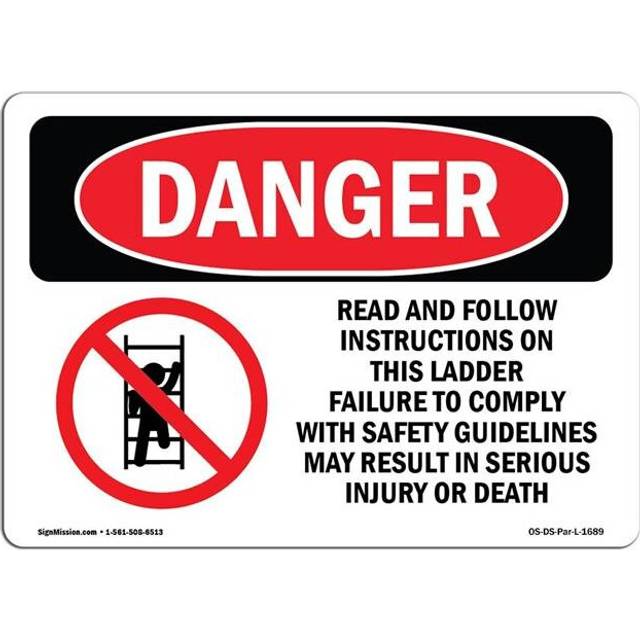 SignMission OS-DS-A-710-L-1689 7 x 10 in. OSHA Danger Sign - Read & Follow Instructions on This Ladder