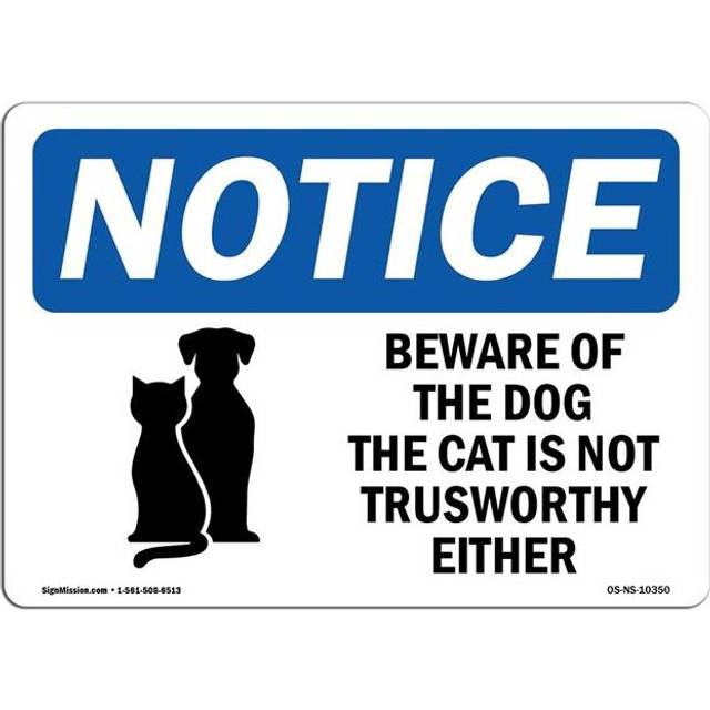 SignMission OS-NS-D-57-L-10350 OSHA Notice Sign - Beware of the Dog the Cat is with Symbol