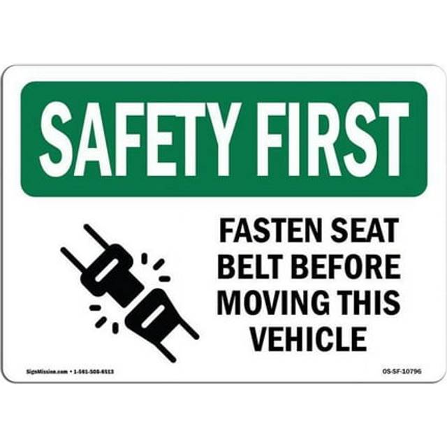 SignMission OS-SF-A-710-L-10796 7 x 10 in. OSHA Safety First Sign - Fasten Seat Belt Before Moving Vehicle