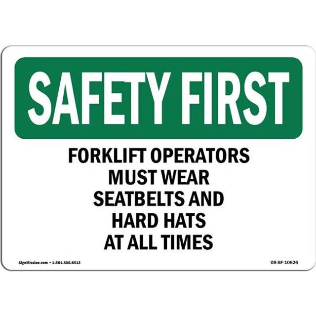 SignMission OS-SF-A-1218-L-10626 12 x 18 in. OSHA Safety First Sign - Forklift Operators Must Wear Seatbelts & Hard Hats At All Times