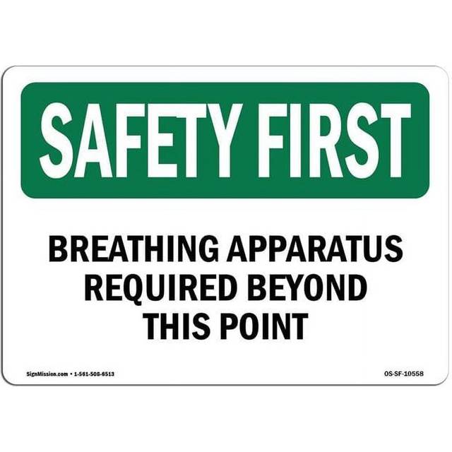 SignMission OS-SF-A-1014-L-10558 10 x 14 in. OSHA Safety First Sign - Breathing Apparatus Required Beyond This Point