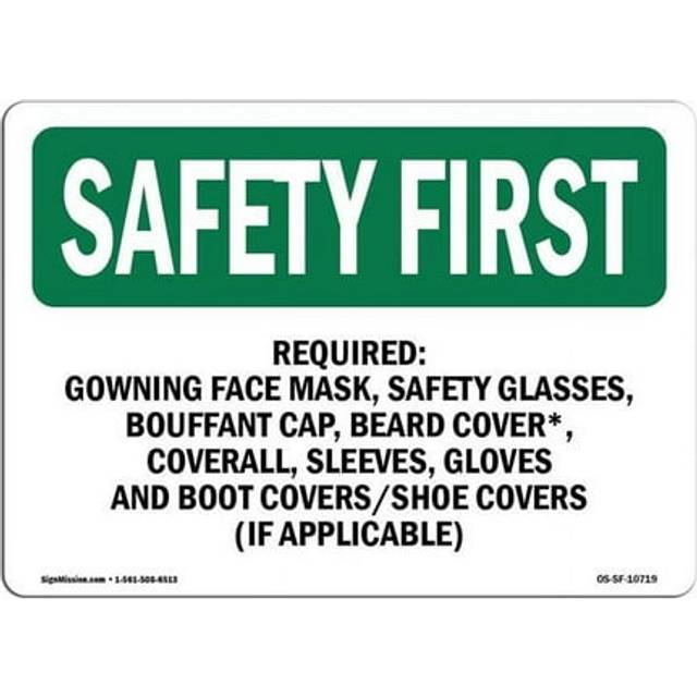 SignMission OS-SF-A-1218-L-10719 12 x 18 in. OSHA Safety First Sign - Required- Gowning Face Mask, Safety Glasses