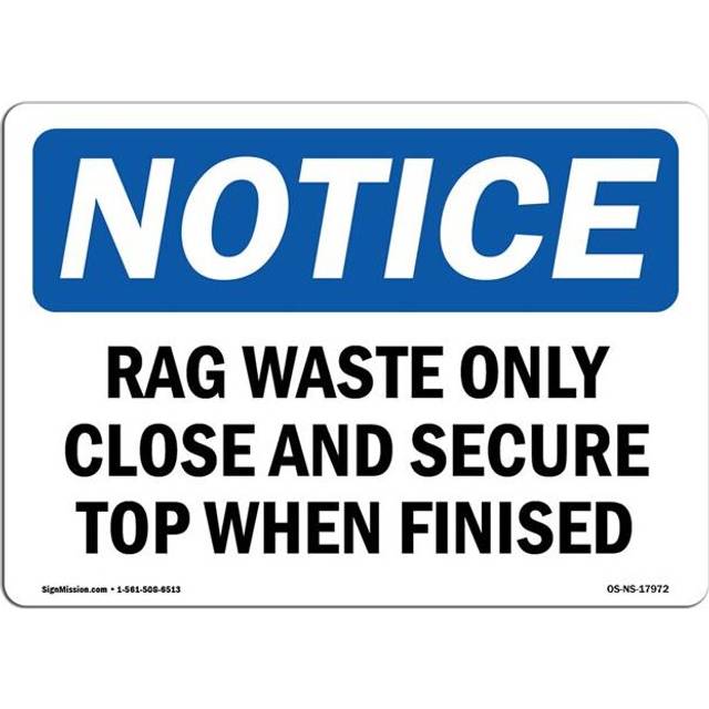 SignMission OS-NS-D-57-L-17972 OSHA Notice Sign - Rag Waste Only Close & Secure Top When Finished