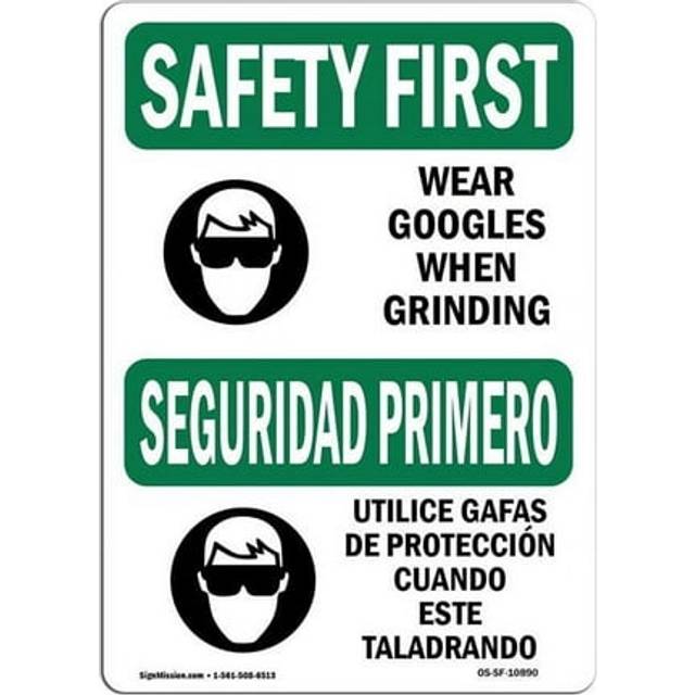 SignMission OS-SF-D-35-L-10890 OSHA Safety First Sign - Wear Goggles When Grinding Bilingual