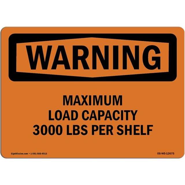 SignMission OS-WS-P-710-L-12675 OSHA Warning Sign - Maximum Load Capacity 3000 Lbs Per Shelf