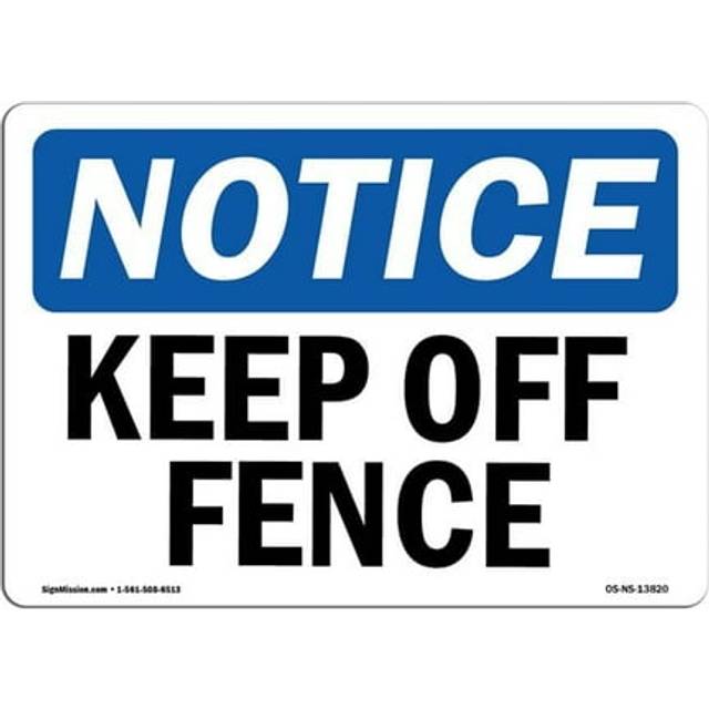 SignMission OS-NS-D-710-L-13820 Notice Keep Off Fence OSHA Sign