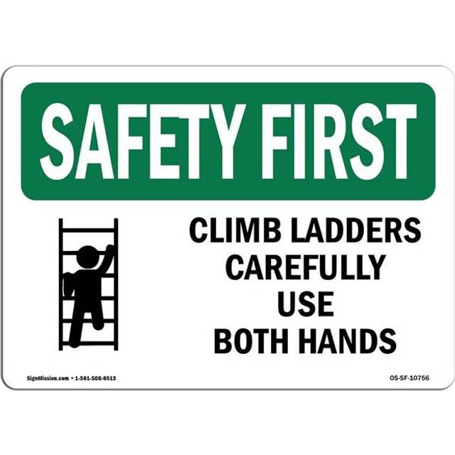 SignMission OS-SF-A-1218-L-10756 12 x 18 in. OSHA Safety First Sign - Climb Ladders Carefully Use Both Hands