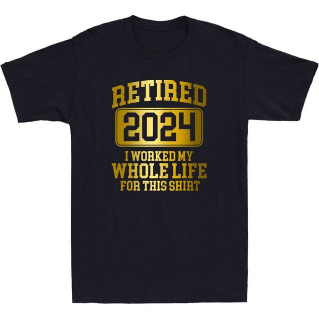 Retired 2024 retirement work whole life for this shirt funny quote gifts t-shirt