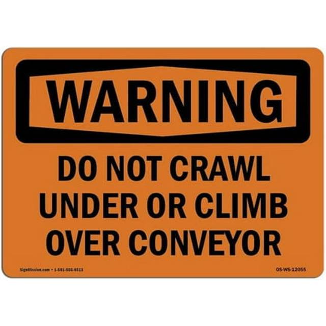 SignMission OS-WS-A-1014-L-12055 10 x 14 in. OSHA Warning Sign - Do Not Crawl Under or Climb Over Conveyor