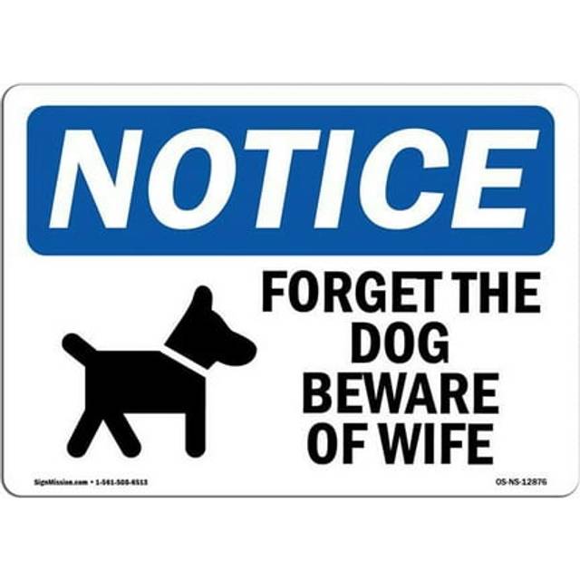 SignMission OS-NS-D-35-L-12876 OSHA Notice Sign - Forget the Dog Beware of Wife Sign with Symbol