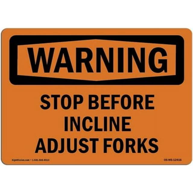 SignMission OS-WS-A-1014-L-12416 10 x 14 in. OSHA Warning Sign - Stop Before Incline Adjust Forks