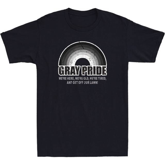 Gray pride we're here we're old and get off our lawn funny quote vintage t-shirt